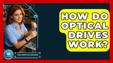 How Do Optical Drives Work? - Your Computer Companion