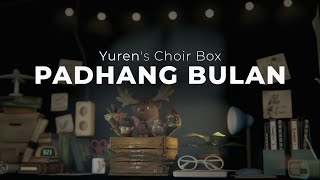 Download Lagu Yuren's Choir Box - Padhang Bulan (Bright Moonlight) MP3