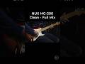 Nux MG-300 Mk2 - Clean Full Mix Demo #NUX #NUXMG300 #guitartone #stratocaster #fender