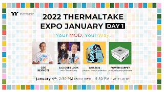 2022 Thermaltake Expo January 4th– CEO Kenny Lin Keynote, A Closer Look with Thermaltake, Case & PSU