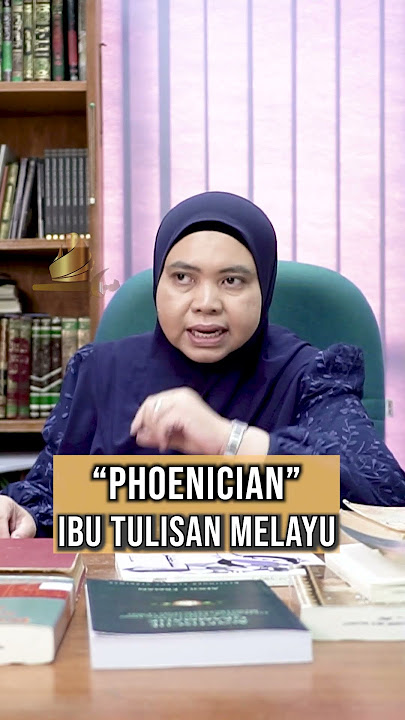 'Phoenician' Lahirkan Bahasa Melayu- Prof. Solehah Yaakob
