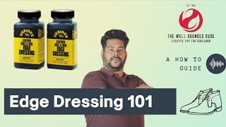 HOW TO APPLY EDGE DRESSING 101 | SUEDE