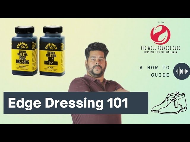 HOW TO APPLY EDGE DRESSING 101