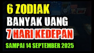 6 ZODIAK BANYAK UANG 7 HARI KEDEPAN