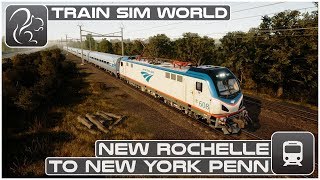 Train Sim World - New Rochelle to New York Penn (Amtrak ACS 64)
