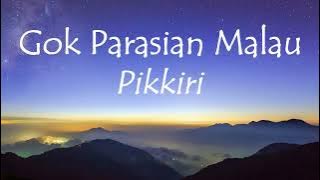 Gok Parasian Malau - Pikkiri (Lirik)