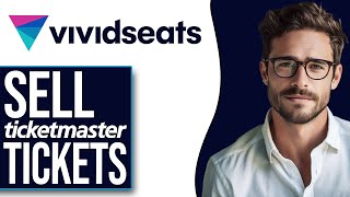 How To Sell Ticketmaster Tickets On Vivid Seats (2025 UPDATE!)