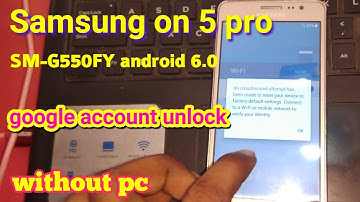Samsung on 5 pro (G550FY) google account remove, without pc/otg || Verified Tricks