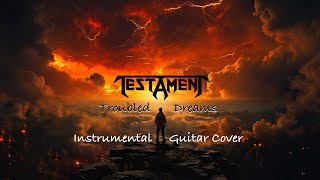 Testament - Troubled Dreams | Instrumental Guitar Cover