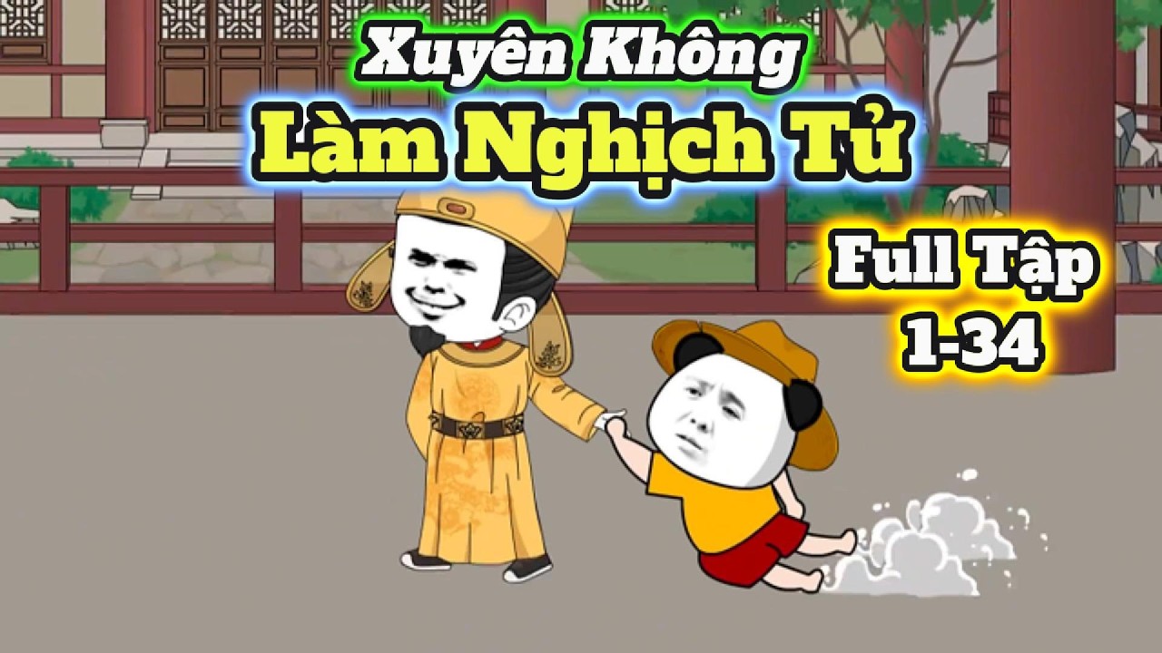 (FULL DÀI)  Hà Nhân Xuyên Không Làm Nghịch Tử | Tập 1-34 | Vũ Trụ Hà Nhân