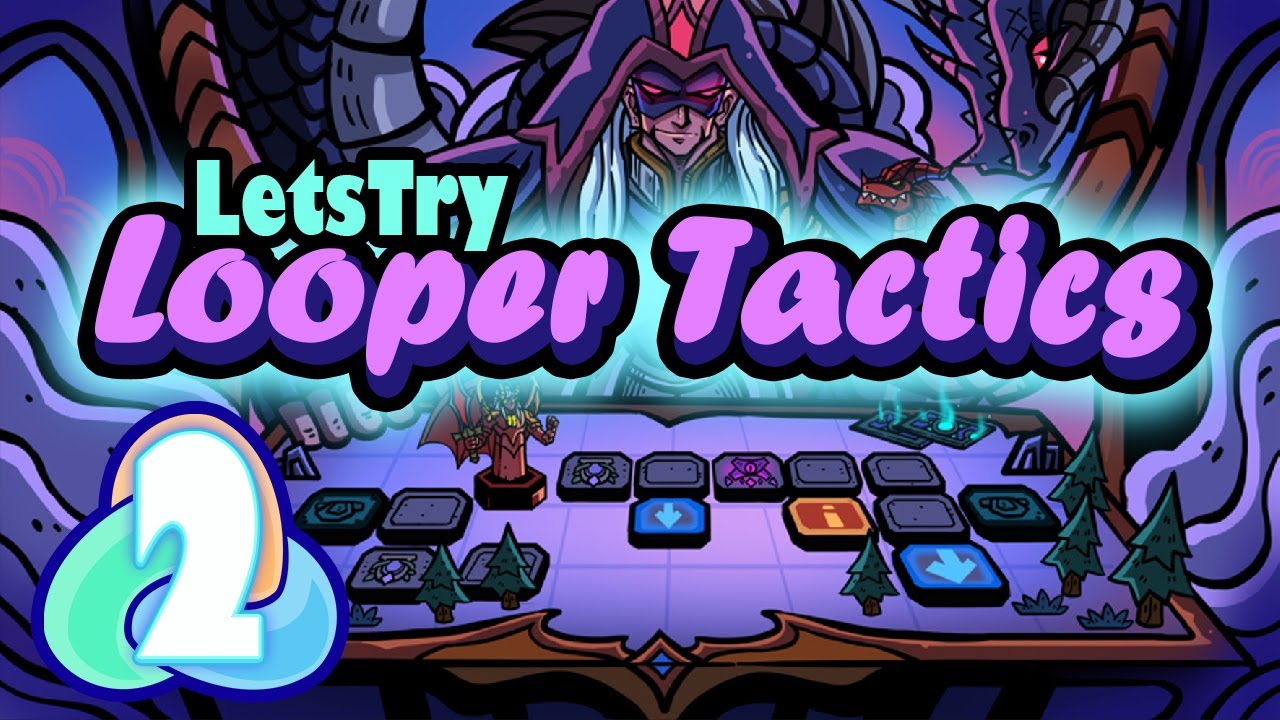 Looper Tactics Lets Play Ep 2