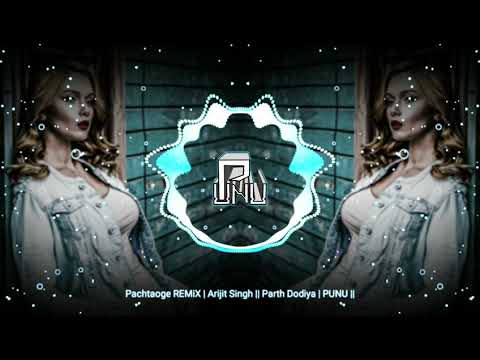 pachtaoge-remix-|-arijit-singh-||-parth-dodiya-|-punu-||