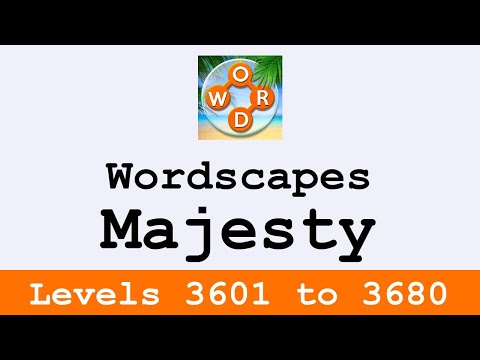 Wordscapes Majesty Levels 3601 to 3680 Answers ❤️  Enjoy