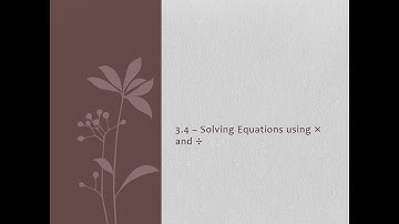 3 4   Solving Equations Using Multiplication and Division