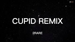 2Rare - Cupid Remix (Lyrics) \\