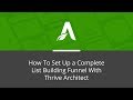 How to Create a Complete List Building Funnel with Thrive Architect