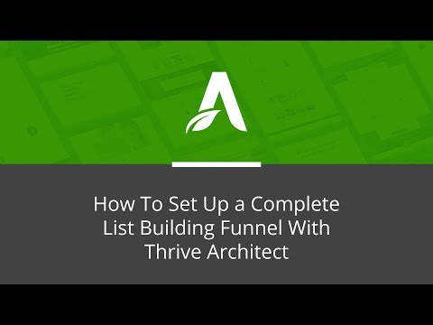 How to Create a Complete List Building Funnel with Thrive Architect