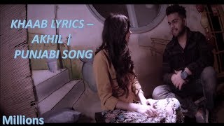 Khaab lyrics- Akhil |Best song |Punjabi song|