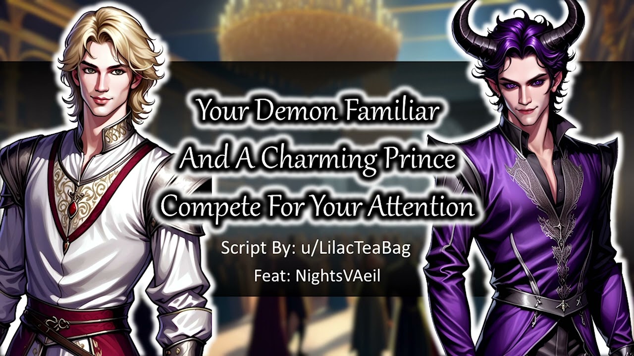 Your Demon Familiar and A Charming Prince Compete for Your Attention ft. @NightsVAeil [MM4A]