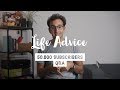 Life Advice - 50k subs Q&A