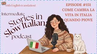 Learn Italian with Stories in Slow Italian Podcast🇮🇹 #151 Come cambia la vita in Italia quando piove
