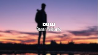 DULU | Danar Widianto X factor Indonesia | Lirik |
