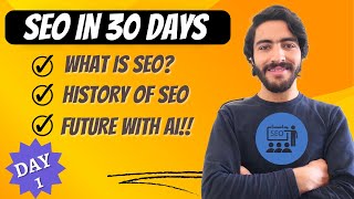 Day 1 of SEO Learning | What is SEO | History | Importance | Future with AI