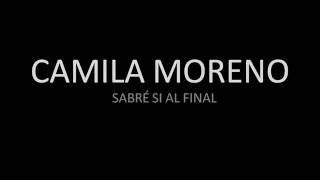 Camila Moreno - Sabré si al final chords