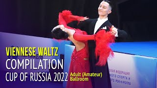 Viennese Waltz Compilation = 2022 Cup of Russia Adult Ballroom