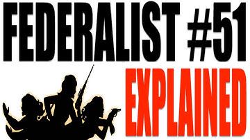 Federalist Paper #51 Explained: American Government Review