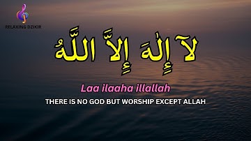 LAILAHAILLALLAH: Relaxation Dzikir for Stress Relief, Inner Peace & Easy Sleep #5
