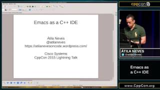 CppCon 2015: Atila Neves 'Emacs as a C   IDE'