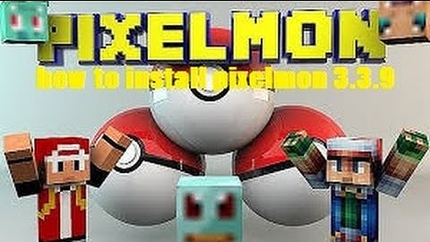 Minecraft: how to install pixelmon 3.3.9