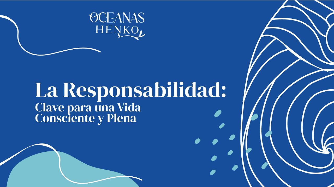 La Responsabilidad: Clave para una Vida Consciente y Plena - YouTube