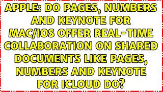 Do Pages, Numbers and Keynote for Mac/iOS offer real-time collaboration on shared documents like...