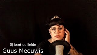 Video thumbnail of "Jij bent de liefde - Guus Meeuwis (Cover by Eleonora Akihary)"