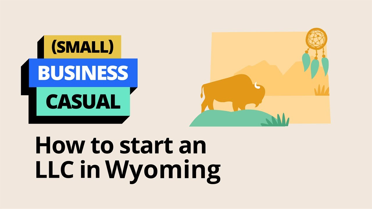 (Small) Business Casual: How To Start An LLC In Wyoming - YouTube
