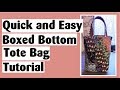 Quick and Easy Boxed Bottom Tote Bag Tutorial