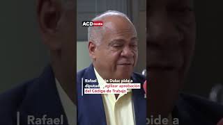 Rafael Barón Duluc pide a diputados agilizar aprobación del Código de Trabajo