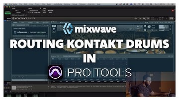 Routing Kontakt Drums in Pro Tools // MixWave Tutorials