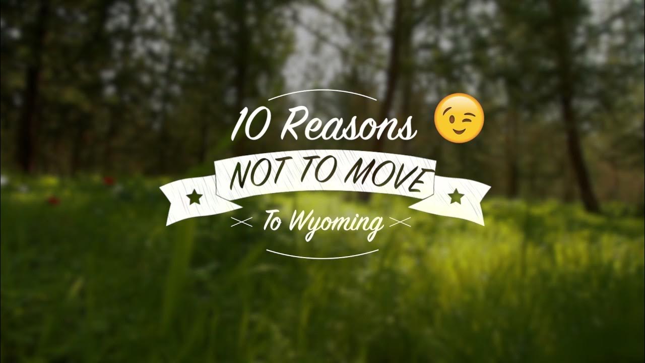 10 Reasons NOT To Move To Wyoming YouTube