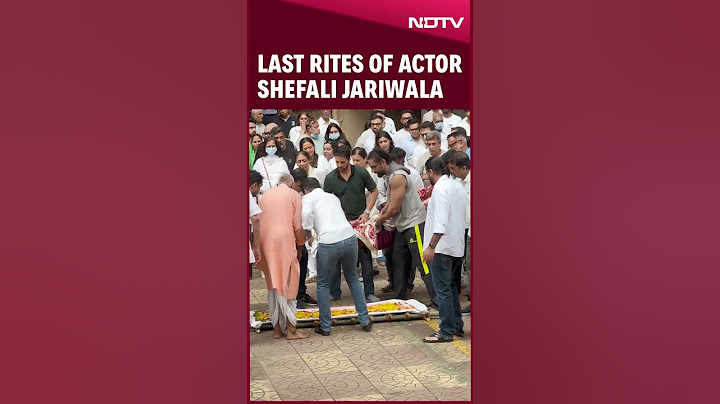 Shefali Jariwala | Last Rites Of Shefali Jariwala