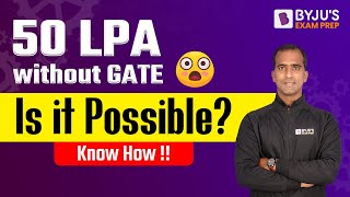 50 LPA without Clearing GATE Exam | Is it possible with Strong Skill & Clear Concepts? | BYJU'S GATE screenshot 5