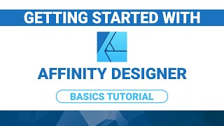 Getting Started with Affinity Designer | Basics Tutorial