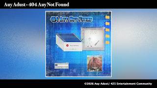 Auy Adust - 404 Auy Not Found (Official Audio)