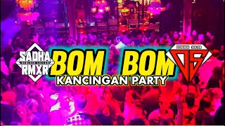 BOM BOM☘️PARTY GACOR🌲SADHA RMXR√LAGU KANCINGAN SOLOR