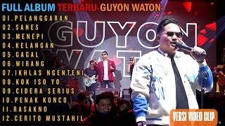 GUYON WATON FULL ALBUM🎵 - PELANGGARAN - SANES - MENEPI - ALBUM GUYON WATON TERBARU 2026🎵~