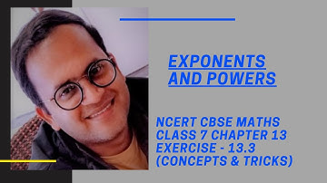 NCERT CBSE MATHS CLASS 7 CHAPTER 13 "EXPONENT AND POWER" EXERCISE 13.3 TRICKS AND CONCEPTS