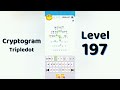 Cryptogram Tripledo Level 197 Solutions 🧩 | Logic Puzzle Game | Mini Boss