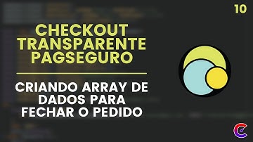 Checkout Transparente Pagseguro#10 -Criando array de dados para fazer o checkout
